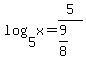 log%285%2Cx%29=5%2F%289%2F8%29