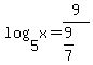 log%285%2Cx%29=9%2F%289%2F7%29