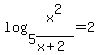 log%285%2Cx%5E2%2F%28x%2B2%29%29+=+2+