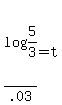 log%285%2F3%29%2F.03+=+t