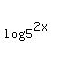 log%285%5E%282x%29%29