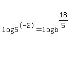 log%285%5E-2%29=log%28b%5E%2818%2F5%29%29