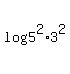 log%285%5E2+%2A+3%5E2%29+