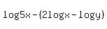 log%285x%29-%282logx-logy%29