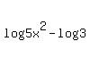 log%285x%5E2%29-+log%283%29