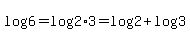 log%286%29=log%282%2A3%29=log%282%29%2Blog%283%29