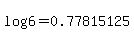 log%286%29+=+0.77815125