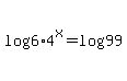 log%286%2A4%5Ex%29+=+log%2899%29