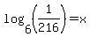 log%286%2C%281%2F216%29%29=x