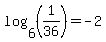 log%286%2C%281%2F36%29%29+=+-2