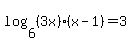 log%286%2C%283x%29%28x-1%29%29+=+3