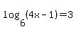 log%286%2C%284x-1%29%29=3