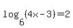 log%286%2C%284x-3%29%29=2