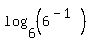 log%286%2C%286%5E%28-1%29%29%29