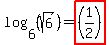 log%286%2C%28sqrt%286%29%29%29=highlight%28%281%2F2%29%29