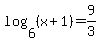 log%286%2C%28x%2B1%29%29=9%2F3