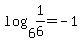 log%286%2C1%2F6%29+=+-1