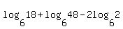 log%286%2C18%29%2Blog%286%2C48%29-2log%286%2C2%29
