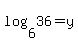 log%286%2C36%29+=+y