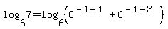 log%286%2C7%29+=+log%286%2C%286%5E%28-1%2B1%29+%2B+6%5E%28-1%2B2%29%29%29