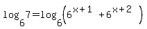log%286%2C7%29+=+log%286%2C%286%5E%28x%2B1%29+%2B+6%5E%28x%2B2%29%29%29