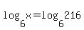 log%286%2Cx%29+=+log%286%2C216%29