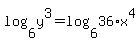 log%286%2Cy%5E3%29+=+log%286%2C36%2Ax%5E4%29