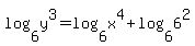 log%286%2Cy%5E3%29+=+log%286%2Cx%5E4%29+%2B+log%286%2C6%5E2%29