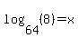 log%2864%2C%288%29%29=x