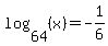 log%2864%2C%28x%29%29=-1%2F6