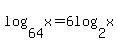 log%2864%2Cx%29+=+6log%282%2Cx%29