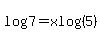 log%287%29=x+log%285%29