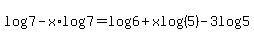 log%287%29-x%2Alog%287%29=log%286%29%2B+xlog%285%29-3log%285%29