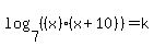 log%287%2C%28%28x%29%28x%2B10%29%29%29=k