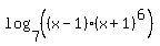 log%287%2C%28%28x-1%29%28x%2B1%29%5E6%29%29