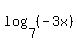 log%287%2C%28-3x%29%29