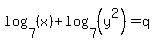 log%287%2C%28x%29%29%2Blog%287%2C%28y%5E2%29%29=q