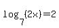 log%287%2C+%282x%29%29=2