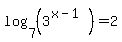 log%287%2C+%283%5E%28x-1%29%29%29=2