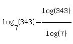 log%287%2C+%28343%29%29+=+log%28%28343%29%29%2Flog%28%287%29%29