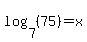 log%287%2C+%2875%29%29=x