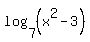 log%287%2C+%28x%5E2-3%29%29