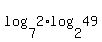 log%287%2C2%29%2Alog%282%2C49%29
