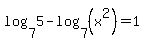 log%287%2C5%29-log%287%2C%28x%5E2%29%29=1