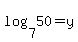 log%287%2C50%29+=+y
