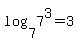log%287%2C7%5E3%29+=+3