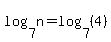 log%287%2Cn%29=log%287%2C%284%29%29