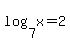 log%287%2Cx%29=2+