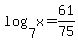 log%287%2Cx%29=61%2F75