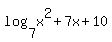 log%287%2Cx%5E2%2B7x%2B10%29